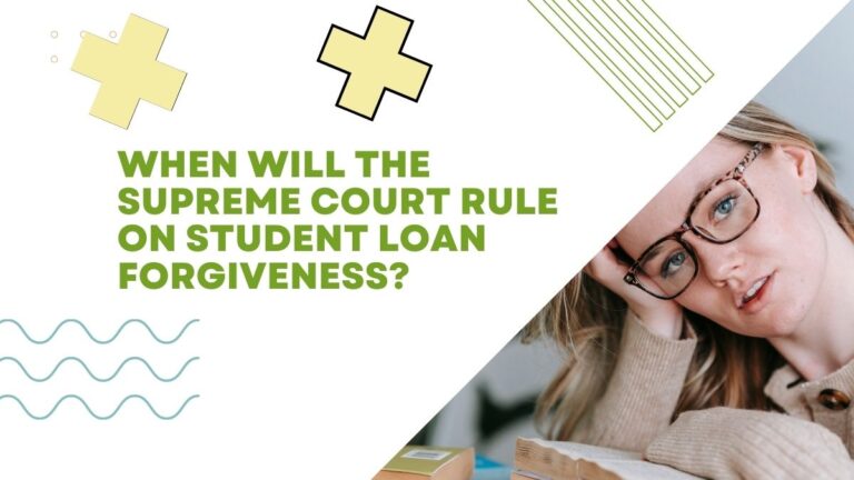 When Will The Supreme Court Rule On Student Loan Forgiveness?